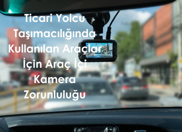 Ticari Yolcu Taşımacılığında Kullanılan Araçlar İçin Araç İçi Kamera Zorunluluğu